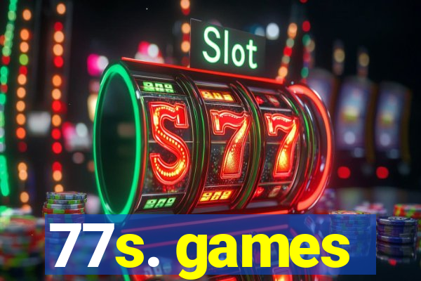 77s. games